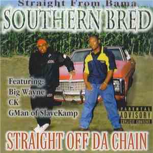 Southern Bred - Straight Off Da Chain