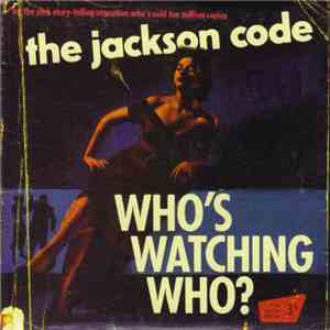 The Jackson Code - Who's Watching Who?