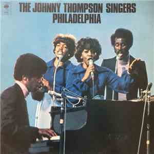 The Johnny Thompson Singers - Philadelphia