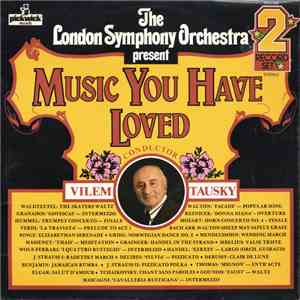 The London Symphony Orchestra Conducted By Vilem Tausky - Music You Have Lo ...