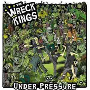 The Wreck Kings - Under Pressure