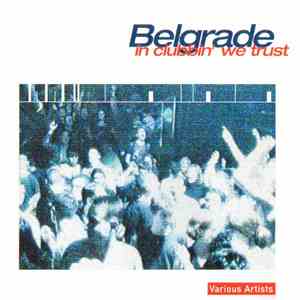 Various - Belgrade In Clubbin' We Trust