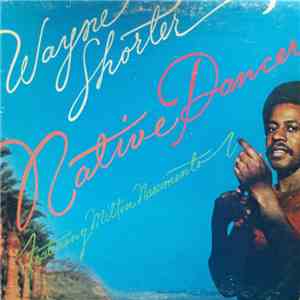 Wayne Shorter Featuring Milton Nascimento - Native Dancer