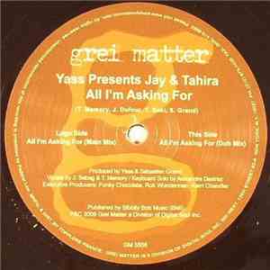 Yass Presents Jay & Tahira - All I'm Asking For