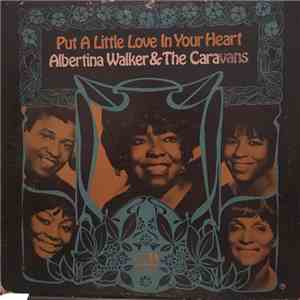 Albertina Walker And The Caravans  - Put A Little Love In Your Heart