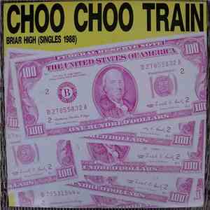 Choo Choo Train - Briar High (Singles 1988)