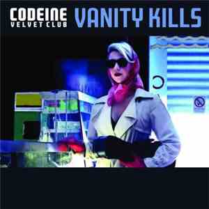 Codeine Velvet Club - Vanity Kills