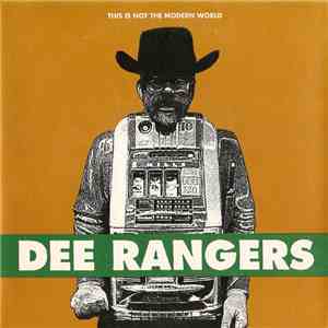 Dee Rangers - This Is Not The Modern World