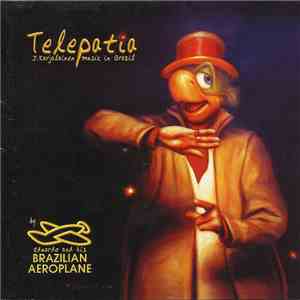 Eduardo And His Brazilian Aeroplane - Telepatia - J. Karjalainen Music In B ...