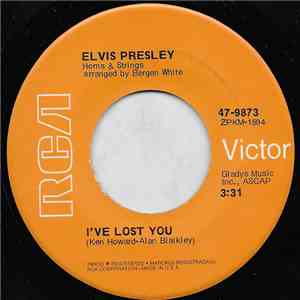 Elvis - I've Lost You / The Next Step Is Love