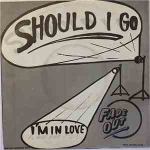 Fade Out - Should I Go