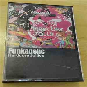 Funkadelic - Hardcore Jollies