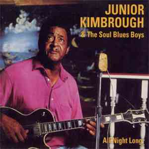 Junior Kimbrough & The Soul Blues Boys - All Night Long