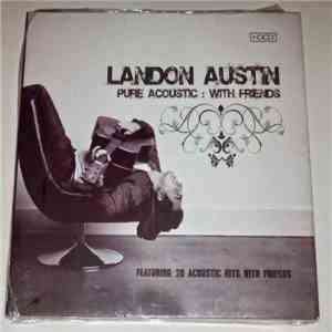 Landon Austin - Pure Acoustic : With Friends