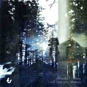 Offthesky | Radere - I Will Love You, Always