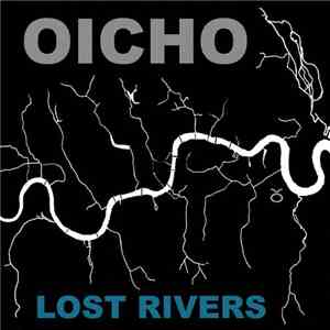 Oicho - Lost Rivers
