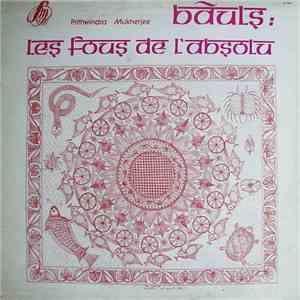 Prithwindra Mukherjee - Bâuls : Les Fous De L'Absolu