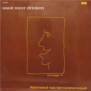 Raymond van het Groenewoud - Nooit Meer Drinken