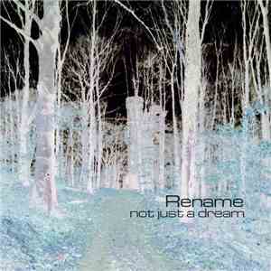 Rename - Not Just A Dream