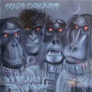 Space Monkeys  - We Brake For Nobody