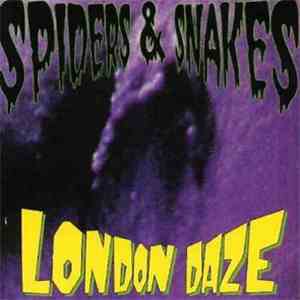 Spiders & Snakes - London Daze