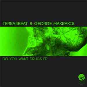 Terra4Beat & George Makrakis - Do You Want Drugs EP