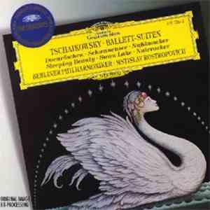 Tschaikowsky • Berliner Philharmoniker • Mstislav Rostropovich - Ballett-Su ...
