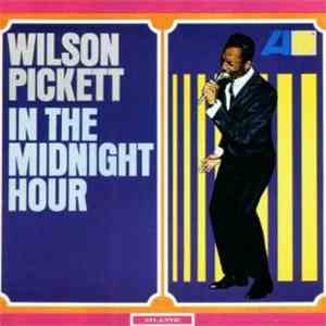 Wilson Pickett - In The Midnight Hour