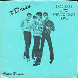 XDavis - Do I Do I / Never Find Love