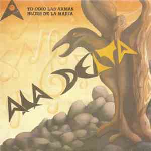 Ala Delta - Yo Odio Las Armas / Blues De la Maria