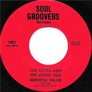 Bernetia Miller & The Soul Groovers Band - I've Gotta Keep On Lovin You / Y ...