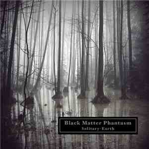 Black Matter Phantasm - Solitary​-​Earth