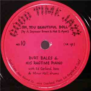 Burt Bales & His Ragtime Piano With Ed Garland & Minor Hall - Oh, You Beaut ...
