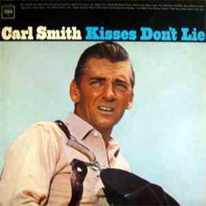 Carl Smith  - Kisses Don't Lie