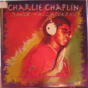 Charlie Chaplin - Dance Hall Rockers Vol. 2