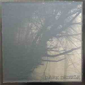 Dark Drizzle - Dirt Enters At The Heart