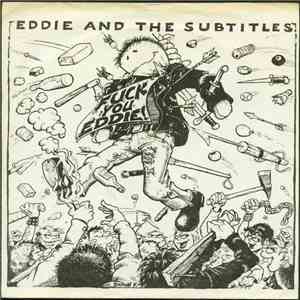 Eddie And The Subtitles - Fuck You Eddie!