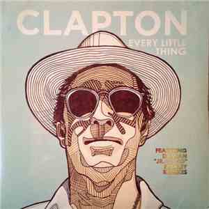 Eric Clapton - Every Little Thing