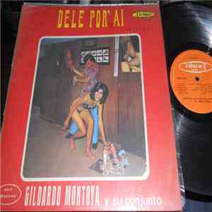 Gildardo Montoya Y Su Conjunto - Dele Por Ai