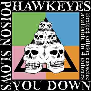 Hawkeyes - Poison Slows You Down