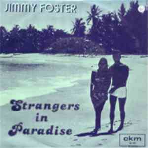 Jimmy Foster, Kokomo - Strangers In Paradise / Snappin'