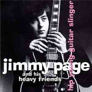 Jimmy Page - Hip Young Guitar Slinger: Jimmy Page And His Heavy Friends