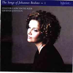Johannes Brahms, Angelika Kirchschlager, Graham Johnson  - The Songs of Johannes Brahms ~ 1