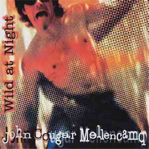 John Cougar Mellencamp - Wild At Night