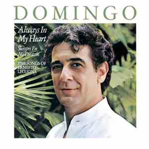 Placido Domingo - Always In My Heart (Siempre En Mi Corazón) - The Songs Of Ernesto Lecuona