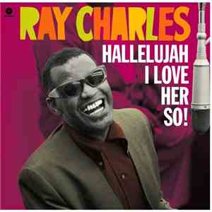 Ray Charles - Hallelujah I Love Her So!
