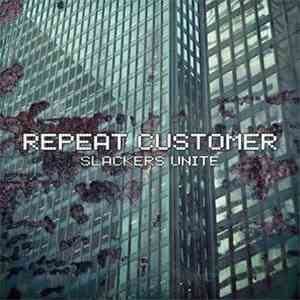 Repeat Customer - Slackers Unite