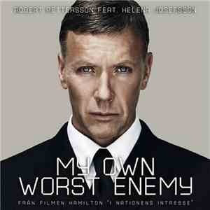 Robert Pettersson  Feat. Helena Josefsson - My Own Worst Enemy