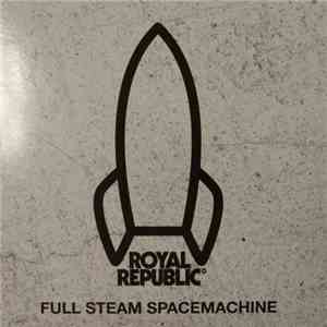 Royal Republic - Full Steam Spacemachine