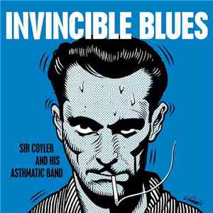 Sir Coyler & His Asthmatic Band - Invincible Blues